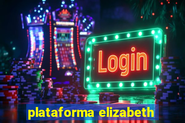 plataforma elizabeth